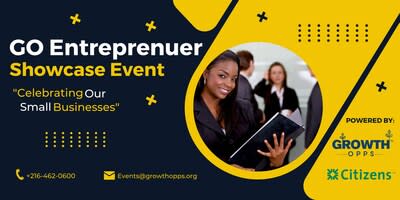 GO Entrepreneur Showcase, powered by Growth Opps and Citizens&#x002122;. The event highlighted the innovative businesses reshaping their respective industries while significantly contributing to the community.